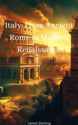 Italy: From Ancient Rome to Modern Renaissance