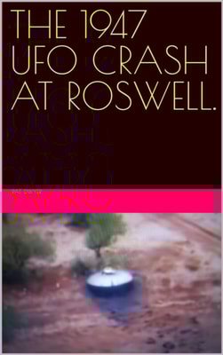 1947 UFO Crash at Roswell.