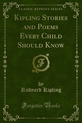 Kipling Stories and Poems Every Child Should Know
