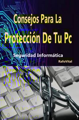 Consejos Para La Proteccion De Tu Pc
