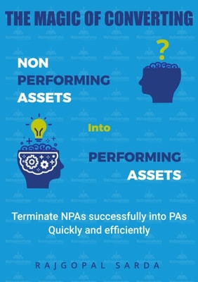 Magic of Converting Non Performing Assets Into Performing Assets