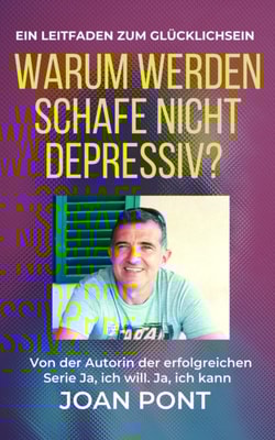 Warum werden Schafe nicht depressiv? Ein Leitfaden zum Glucklichsein