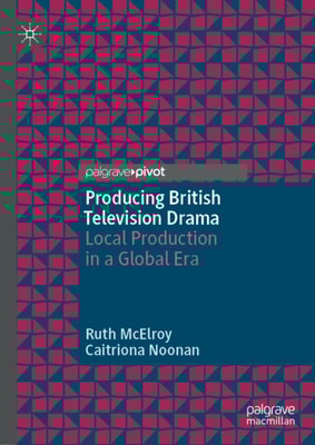 Producing British Television Drama