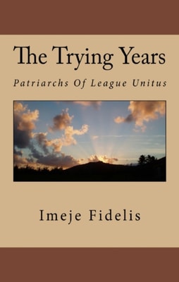 Trying Years: Patriarchs of League Unitus