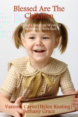 Blessed Are The Children (Four Christian Western Romance Novellas)