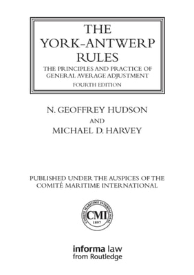 York-Antwerp Rules: The Principles and Practice of General Average Adjustment