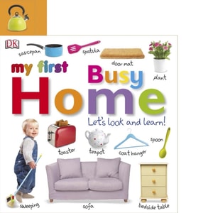My First Busy Home Let's Look and Learn!