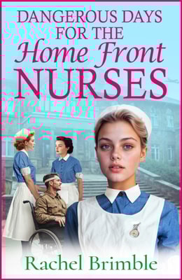 Dangerous Days for the Home Front Nurses