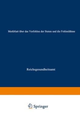 Merkblatt über das Verfohlen der Stuten und die Fohlenlähme