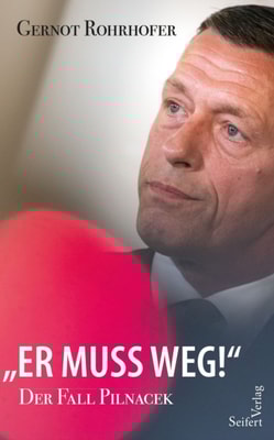 "Er muss weg!" – Der Fall Pilnacek