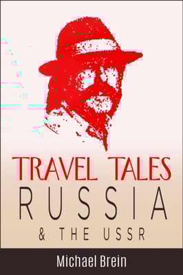 Travel Tales: Russia & The USSR