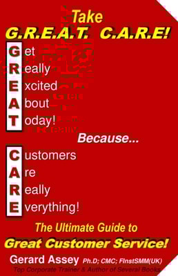Take G.R.E.A.T C.A.R.E! The Ultimate Guide to Great Customer Service!