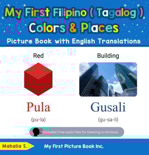 My First Filipino (Tagalog) Colors & Places Picture Book with English Translations