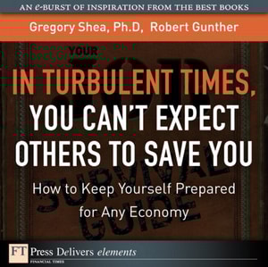Turbulent Times, You Cant Expect Others to Save You, In : How to Keep Yourself Prepared for Any Economy