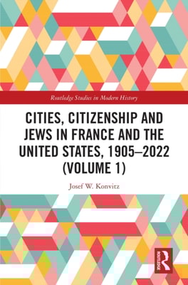Cities, Citizenship and Jews in France and the United States, 1905-2022 (Volume 1)