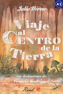 Viaje al Centro de la Tierra para estudiantes de espanol. Libro de lectura Nivel A2. Principiantes.