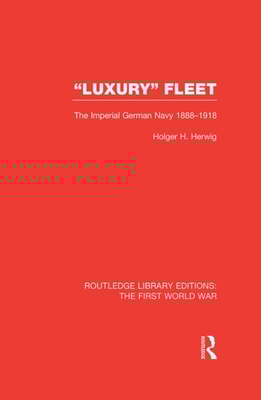 'Luxury' Fleet: (RLE The First World War)