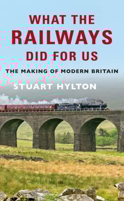 What the Railways Did For Us