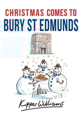 Christmas Comes to Bury St Edmunds