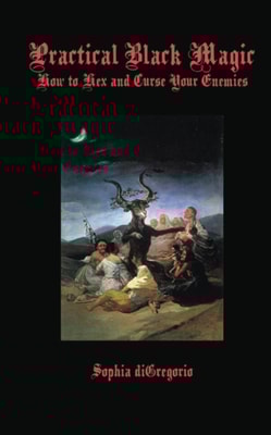 Practical Black Magic:  How to Hex and Curse Your Enemies