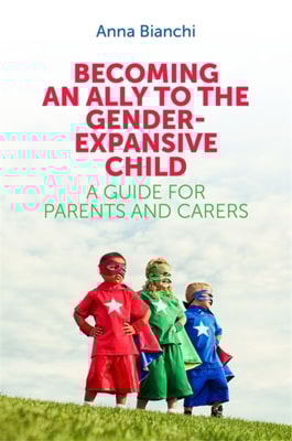 Becoming an Ally to the Gender-Expansive Child