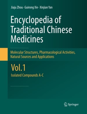 Encyclopedia of Traditional Chinese Medicines - Molecular Structures, Pharmacological Activities, Natural Sources and Applications