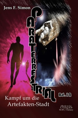 Kampf um die Artefakten-Stadt (PARTERRESTRIAL 12)