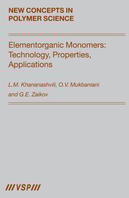 Elementorganic Monomers: Technology, Properties, Applications