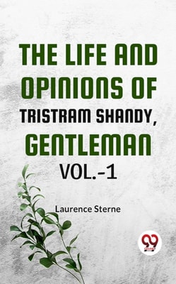 The Life And Opinions Of Tristram Shandy,Gentleman Vol.-1