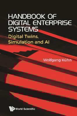 Handbook Of Digital Enterprise Systems: Digital Twins, Simulation And Ai