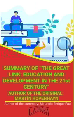 Summary Of "e;The Great Link: Education And Development In The 21st Century"e; By Martin Hopenhayn