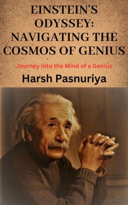 Einstein's Odyssey: Navigating the Cosmos of Genius