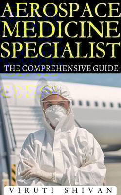 Aerospace Medicine Specialist - The Comprehensive Guide