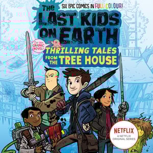 Last Kids on Earth: Thrilling Tales from the Tree House