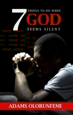 7 Things to Do When God Seems Silent