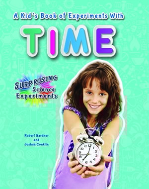 Kid's Book of Experiments with Time