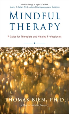 Mindful Therapy : A Guide for Therapists and Helping Professionals