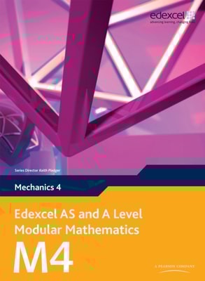 Edexcel AS and A Level Modular Mathematics Mechanics M4 eBook edition