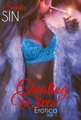 Cheating Wives Erotica Vol. 1