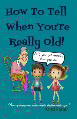 How to Tell When You're Really Old: Funny Happens When Kids Define Old Age!