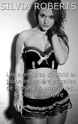 Les aventures d'Astrid la jeune infirmiere et celles de Richard & Anna avec le Comte vampire