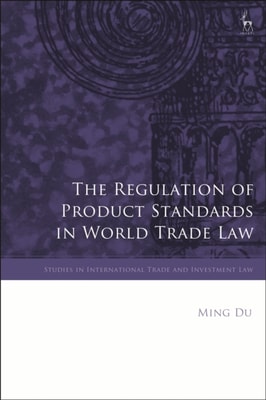Regulation of Product Standards in World Trade Law