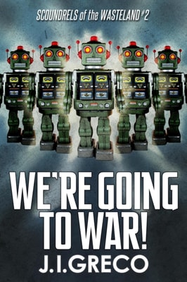 We're Going to War!