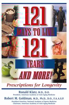 121 Ways to Live 121 Years and More!