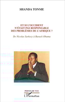 Et si l'occident n'était pas responsable des problèmes de l'Afrique ?