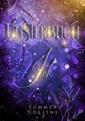 Unsterblich Ich