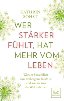 Wer stärker fühlt, hat mehr vom Leben