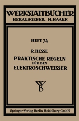 Praktische Regeln für den Elektroschweißer