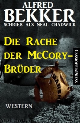 Alfred Bekker Western - Die Rache der McCory-Brüder