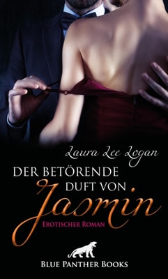 Der betörende Duft von Jasmin | Erotischer Roman